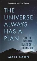 The Universe Always Has a Plan
