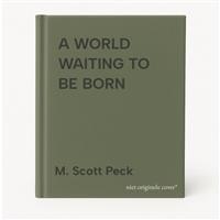 A WORLD WAITING TO BE BORN