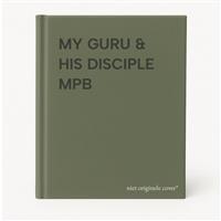 MY GURU & HIS DISCIPLE MPB