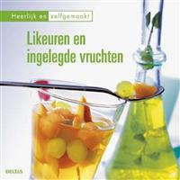 Heerlijk en zelfgemaakt - Likeuren en ingelegde vruchten