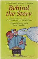 Behind the Story - Childrens Books Authors in Flanders and The Netherlands