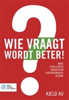 Wie vraagt wordt beter!