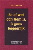 En al wat aan Hem is, is gans begeerlijk
