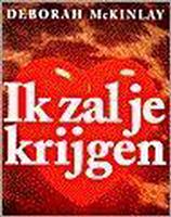 IK ZAL JE KRIJGEN