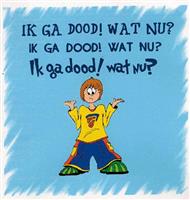 Ik ga dood ! Wat nu ?