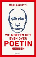 We moeten het even over Poetin hebben