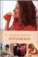 Ontslakken / 50 natuurlijke methoden