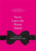 Never Leave the House Naked
