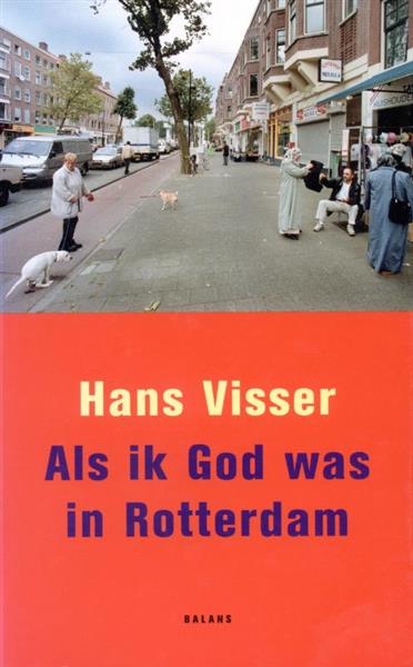 Grote foto als ik god was in rotterdam boeken politiek en maatschappij