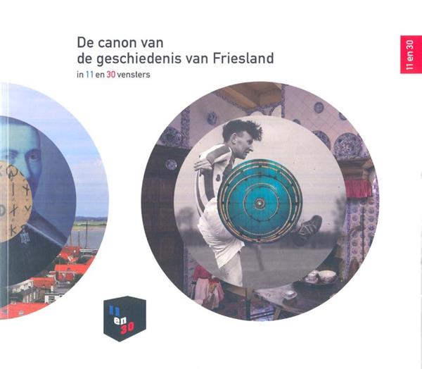 Grote foto de canon van de geschiedenis van fryslan in 11 en 30 vensters boeken overige boeken