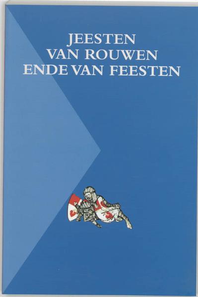 Grote foto jeesten van rouwen ende van feesten middelnederlandse tekstedities 6 boeken overige boeken