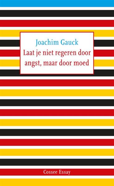 Grote foto laat je niet regeren door angst maar door moed cossee essay 13 boeken literatuur