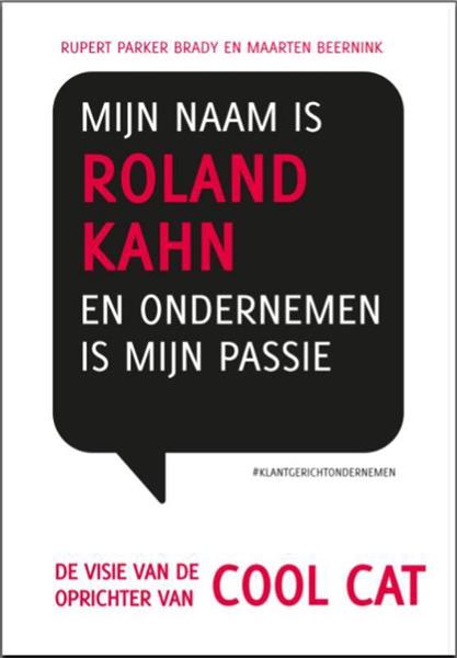 Grote foto mijn naam is roland kahn en ondernemen is mijn passie retaildenkers 2 boeken overige boeken