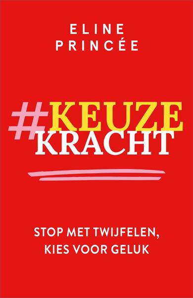 Grote foto keuzekracht stop met twijfelen kies voor geluk boeken psychologie