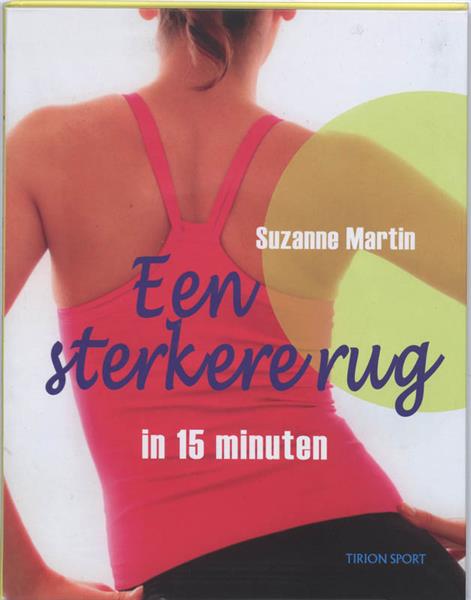 Grote foto een sterkere rug in 15 minuten tirion sport boeken hobby en vrije tijd