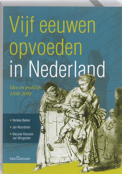 Grote foto vijf eeuwen opvoeden in nederland boeken overige boeken