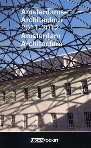 Grote foto amsterdamse architectuur 2011 2012 amsterdam architecture arcam pocket 25 boeken fotografie en design