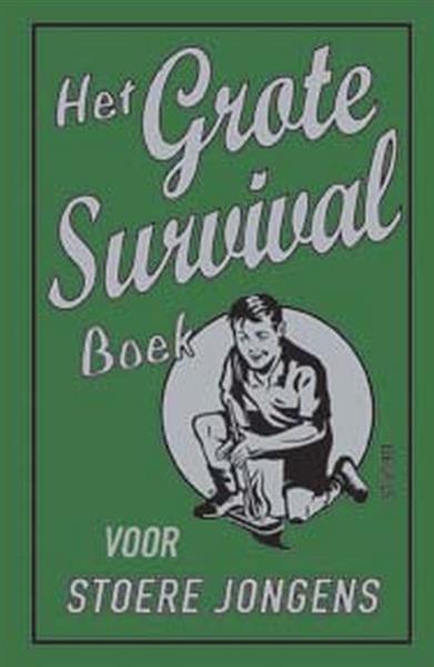 Grote foto het grote survivalboek voor stoere jongens boeken overige boeken