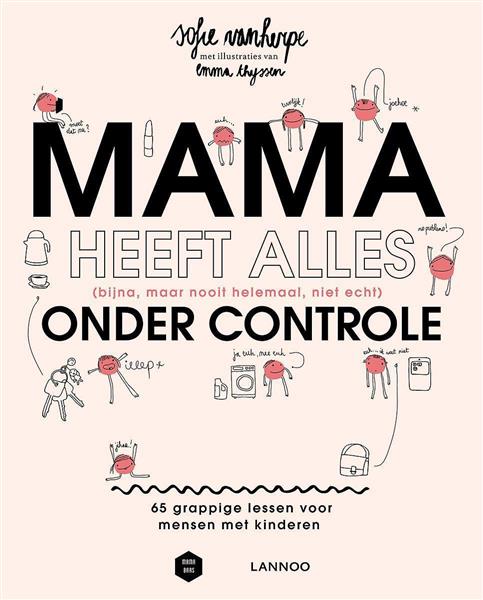 Grote foto mama heeft alles bijna maar nooit helemaal niet echt onder controle mama baas boeken hobby en vrije tijd