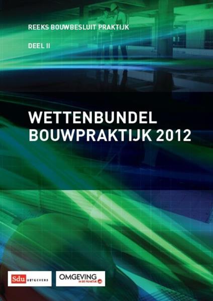 Grote foto reeks bouwbesluit praktijk 2 wettenbundel bouwpraktijk 2012 boeken overige boeken